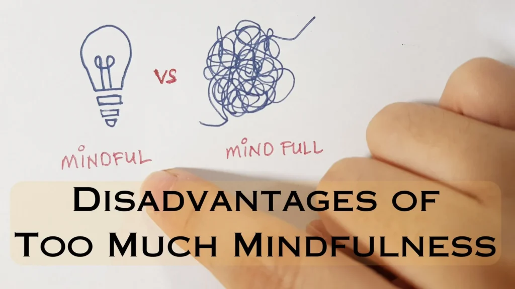 6 Shocking Disadvantages of Too Much Mindfulness Affecting Your Peace